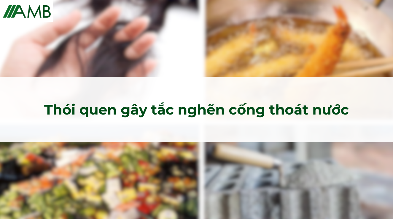 Thói quen gây tắc nghẽn cống thoát nước